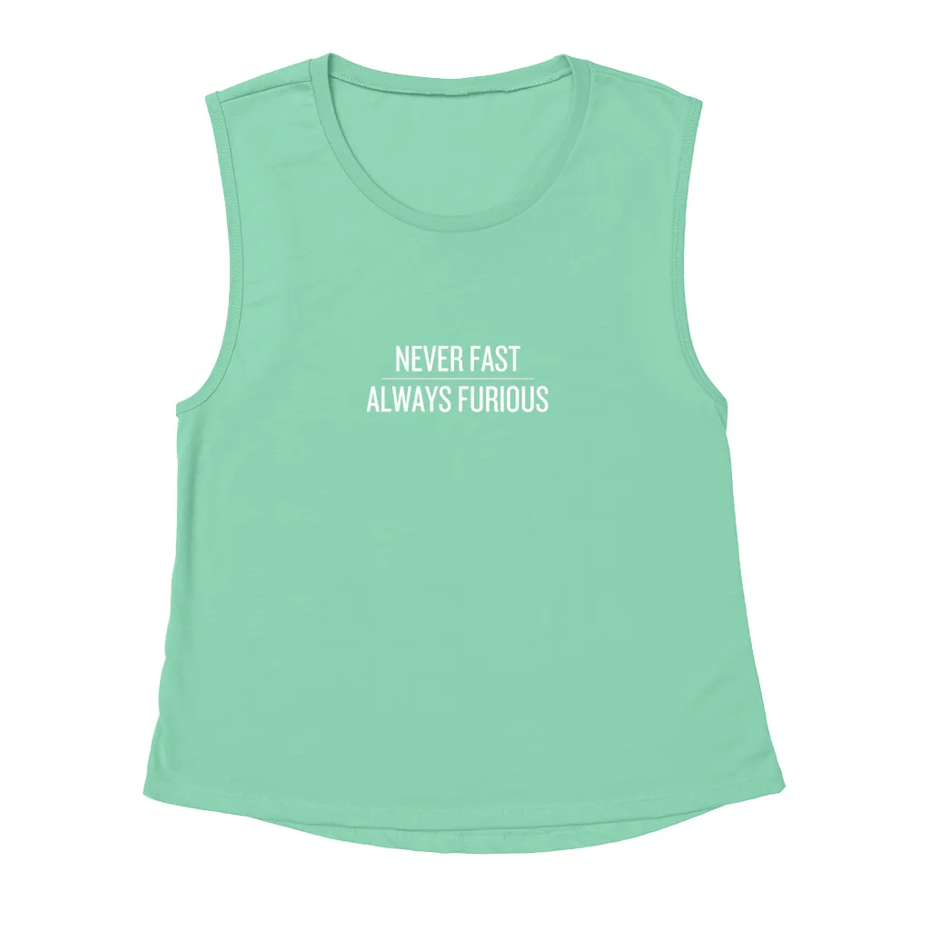 Never Fast, Always Furious Muscle Tank Tops