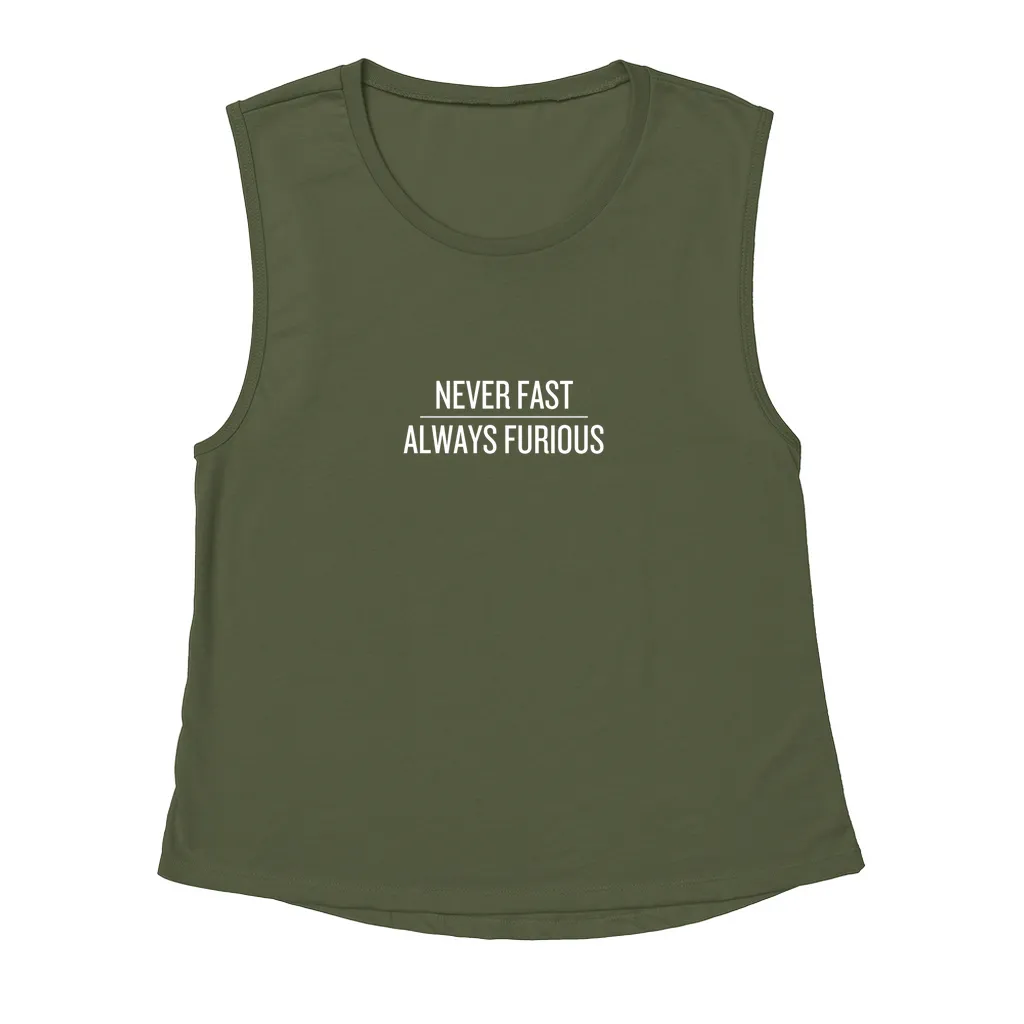 Never Fast, Always Furious Muscle Tank Tops