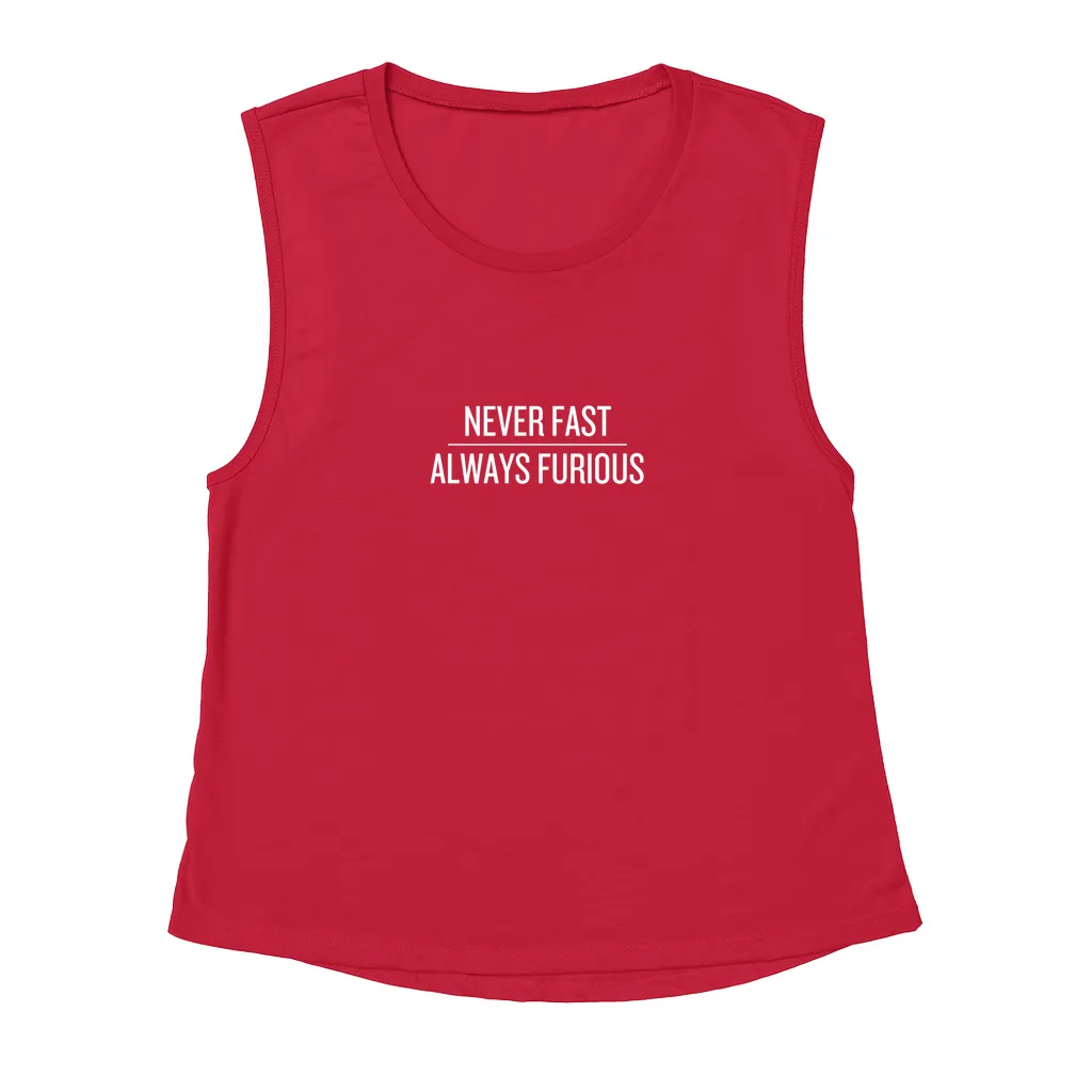 Never Fast, Always Furious Muscle Tank Tops