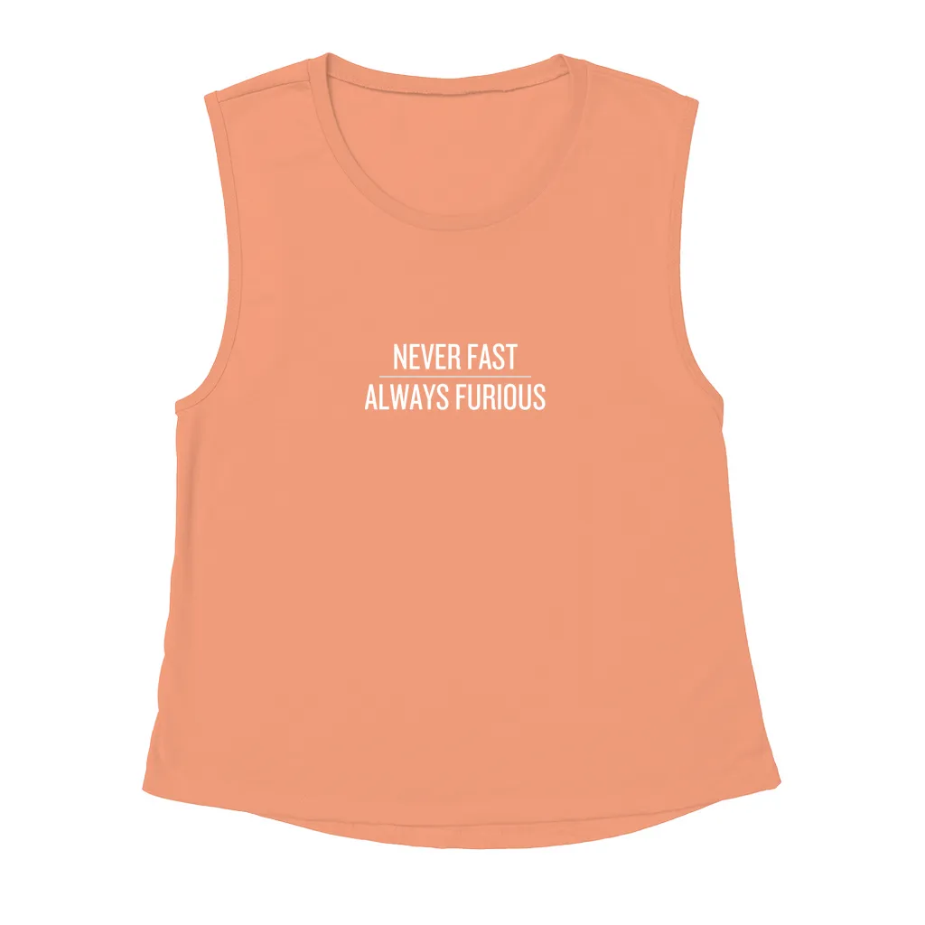 Never Fast, Always Furious Muscle Tank Tops