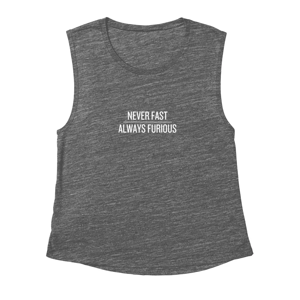 Never Fast, Always Furious Muscle Tank Tops