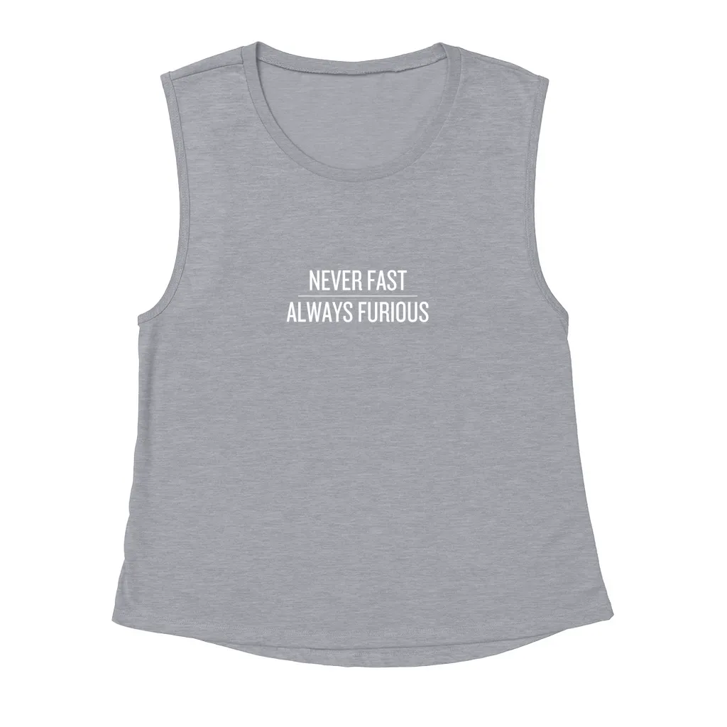 Never Fast, Always Furious Muscle Tank Tops